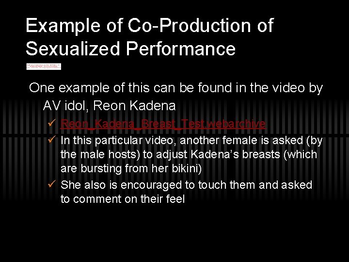 Example of Co-Production of Sexualized Performance One example of this can be found in