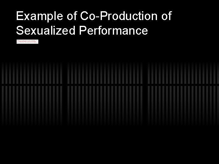 Example of Co-Production of Sexualized Performance 