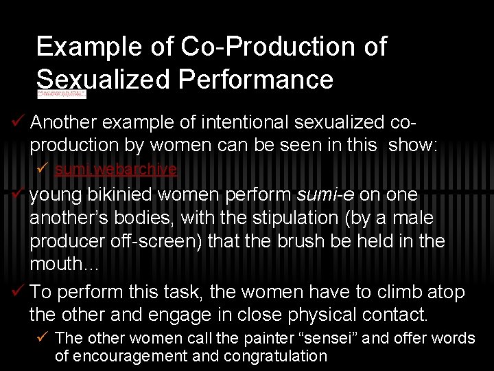 Example of Co-Production of Sexualized Performance Another example of intentional sexualized coproduction by women