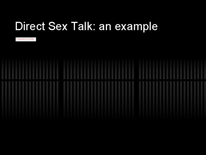 Direct Sex Talk: an example 