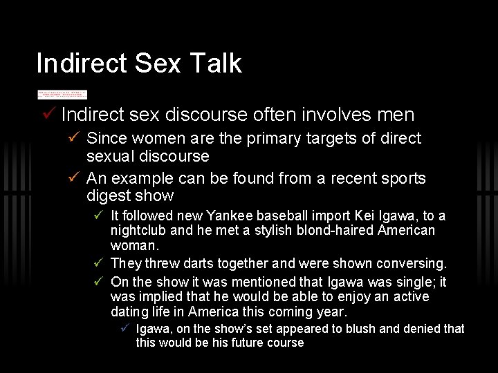 Indirect Sex Talk Indirect sex discourse often involves men Since women are the primary