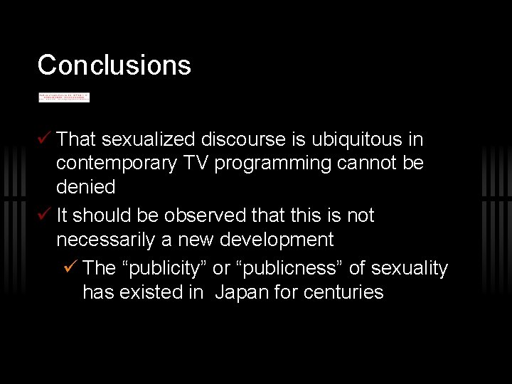 Conclusions That sexualized discourse is ubiquitous in contemporary TV programming cannot be denied It