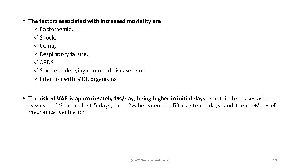  • The factors associated with increased mortality are: ü Bacteraemia, ü Shock, ü