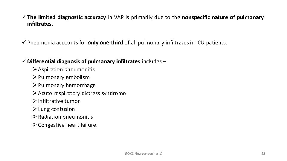 ü The limited diagnostic accuracy in VAP is primarily due to the nonspecific nature