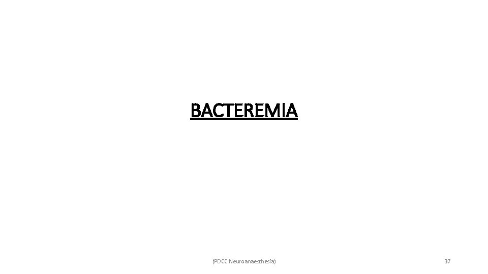 BACTEREMIA (PDCC Neuroanaesthesia) 37 