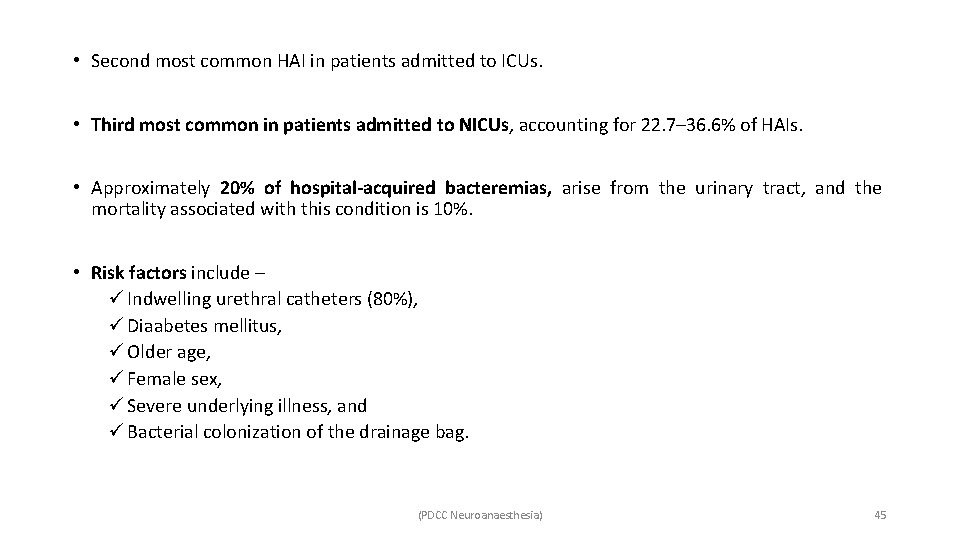  • Second most common HAI in patients admitted to ICUs. • Third most