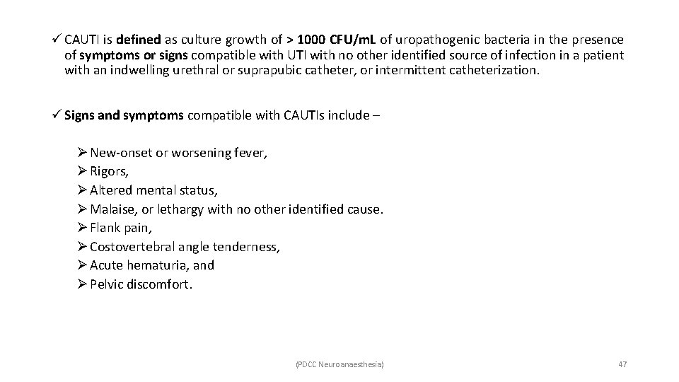 ü CAUTI is defined as culture growth of > 1000 CFU/m. L of uropathogenic