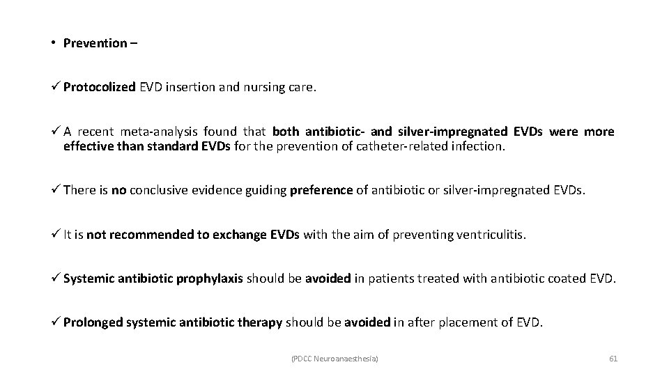  • Prevention – ü Protocolized EVD insertion and nursing care. ü A recent
