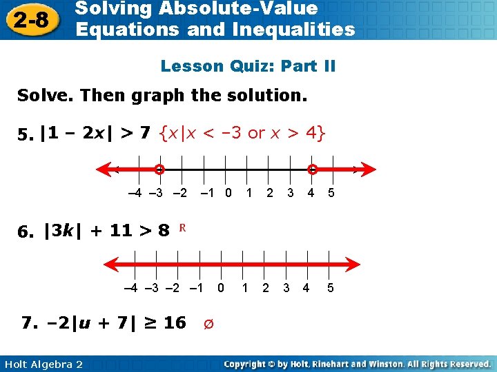 2 -8 Solving Absolute-Value Equations and Inequalities Lesson Quiz: Part II Solve. Then graph