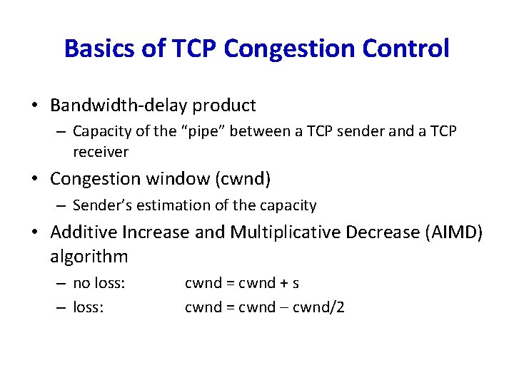 Basics of TCP Congestion Control • Bandwidth-delay product – Capacity of the “pipe” between