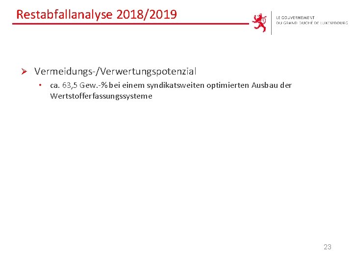 Restabfallanalyse 2018/2019 Ø Vermeidungs-/Verwertungspotenzial • ca. 63, 5 Gew. -% bei einem syndikatsweiten optimierten