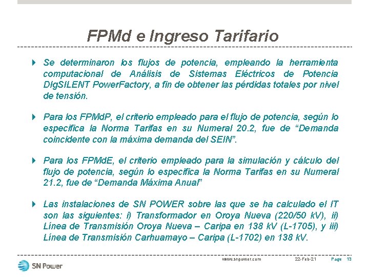 FPMd e Ingreso Tarifario Se determinaron los flujos de potencia, empleando la herramienta computacional