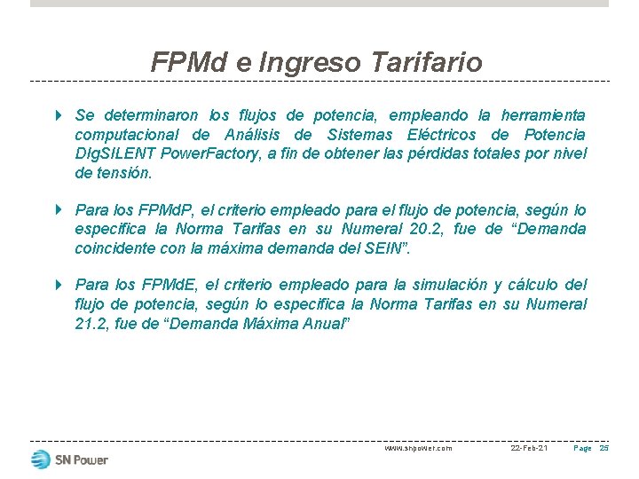 FPMd e Ingreso Tarifario Se determinaron los flujos de potencia, empleando la herramienta computacional