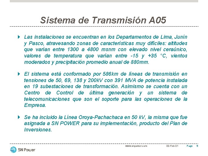 Sistema de Transmisión A 05 Las instalaciones se encuentran en los Departamentos de Lima,