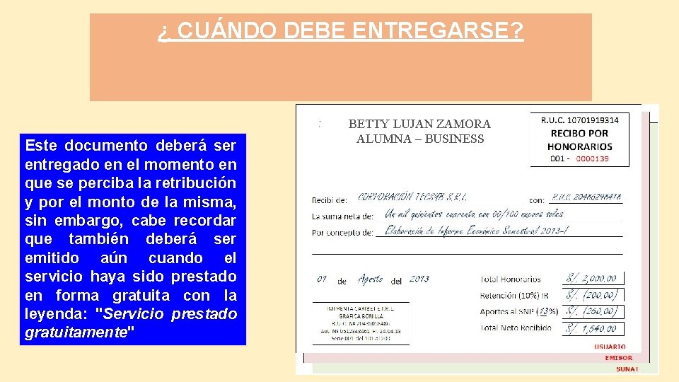 ¿ CUÁNDO DEBE ENTREGARSE? Este documento deberá ser entregado en el momento en que