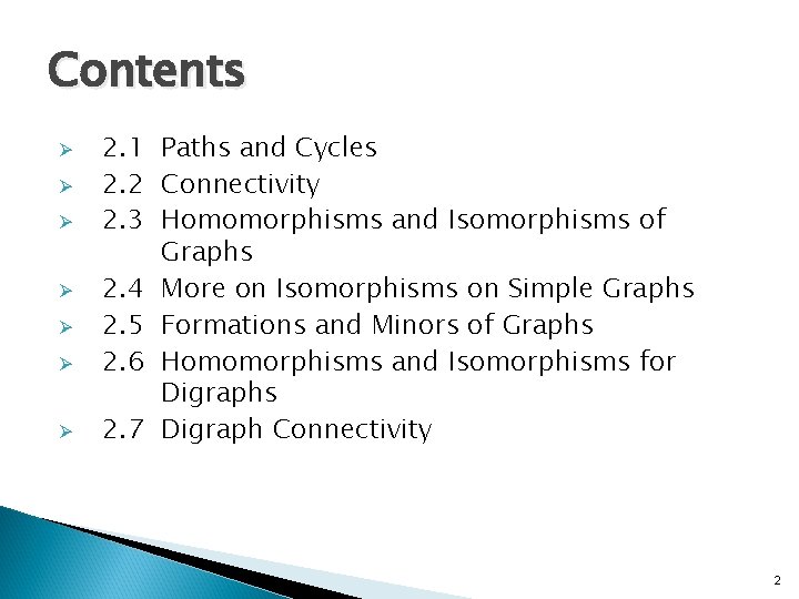 Contents Ø Ø Ø Ø 2. 1 Paths and Cycles 2. 2 Connectivity 2.