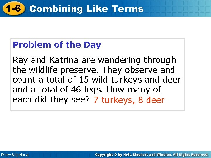 1 -6 Combining Like Terms Problem of the Day Ray and Katrina are wandering