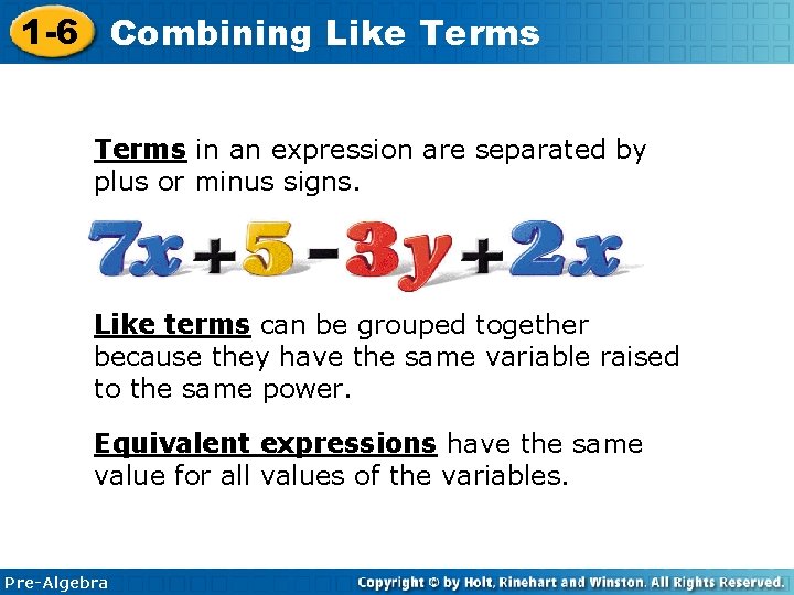 1 -6 Combining Like Terms in an expression are separated by plus or minus