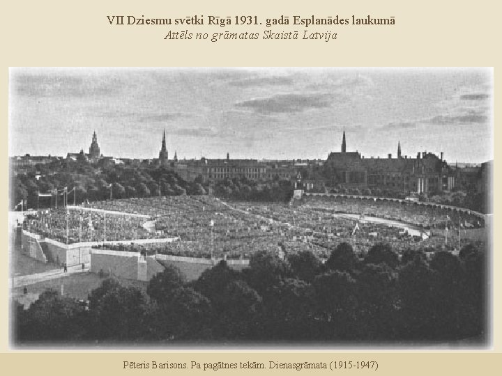 VII Dziesmu svētki Rīgā 1931. gadā Esplanādes laukumā Attēls no grāmatas Skaistā Latvija Pēteris