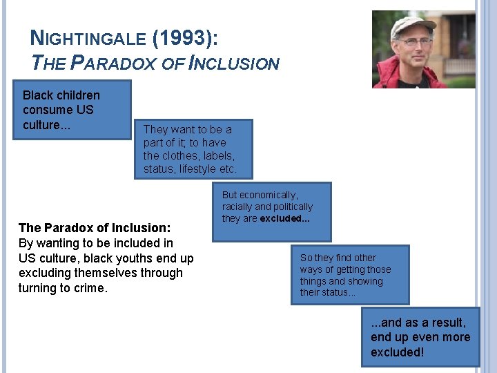 NIGHTINGALE (1993): THE PARADOX OF INCLUSION Black children consume US culture. . . They