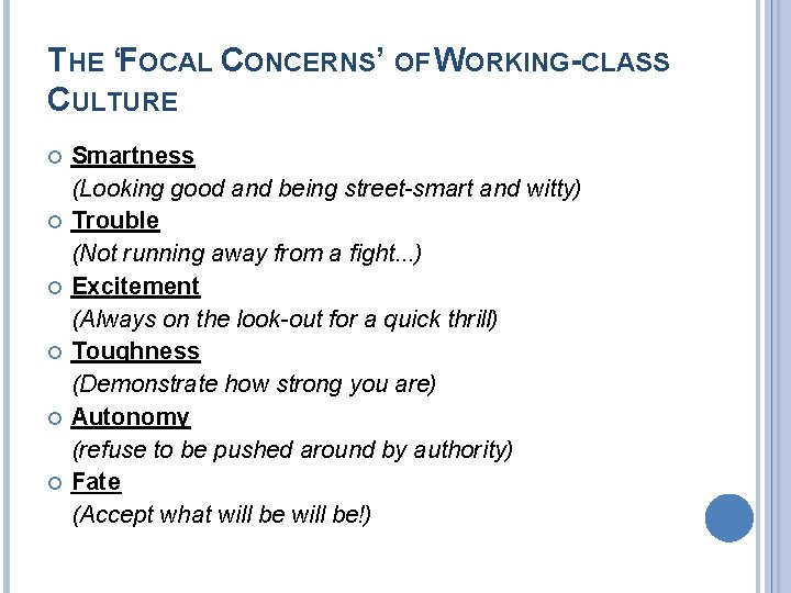 THE ‘FOCAL CONCERNS’ OF WORKING-CLASS CULTURE Smartness (Looking good and being street-smart and witty)