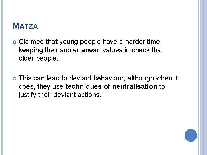 MATZA Claimed that young people have a harder time keeping their subterranean values in
