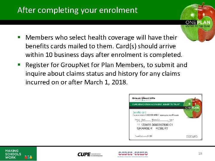 After completing your enrolment § Members who select health coverage will have their benefits