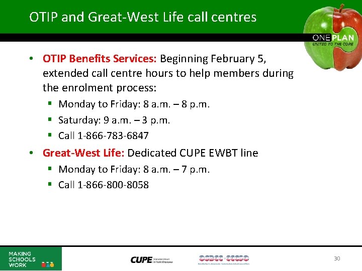 OTIP and Great-West Life call centres • OTIP Benefits Services: Beginning February 5, extended