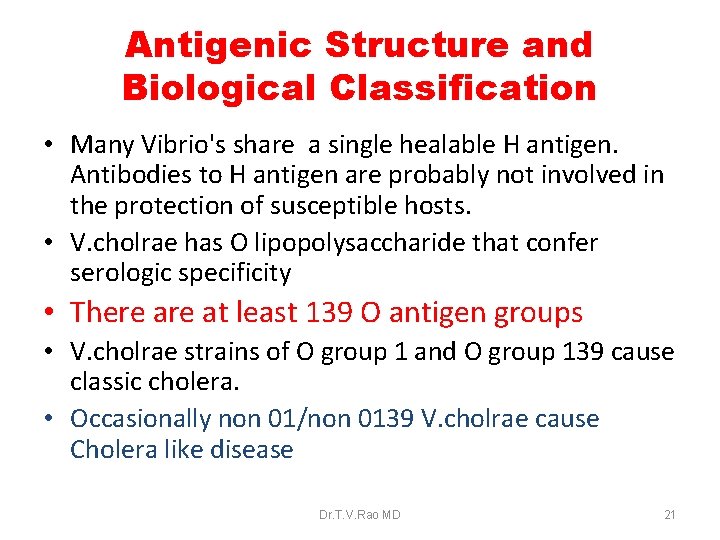 Antigenic Structure and Biological Classification • Many Vibrio's share a single healable H antigen.