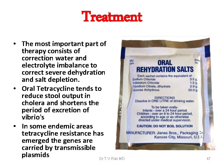 Treatment • The most important part of therapy consists of correction water and electrolyte