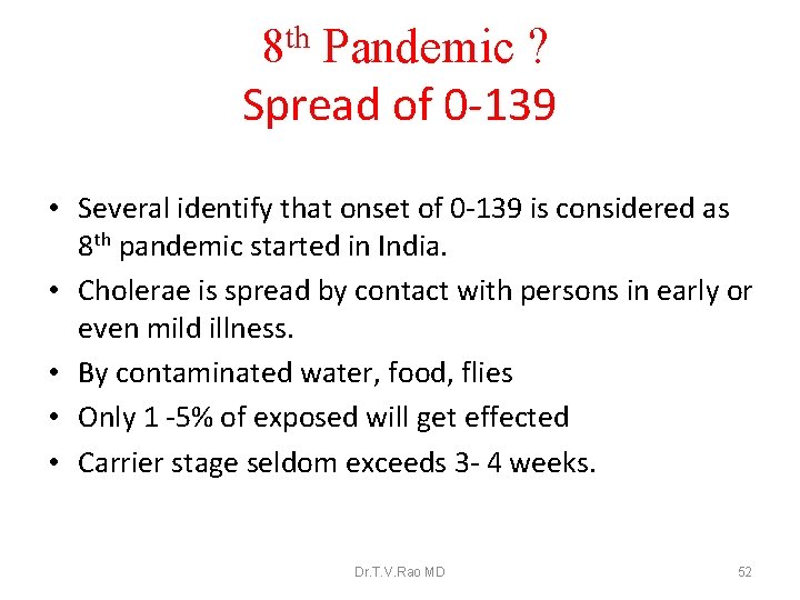 th 8 Pandemic ? Spread of 0 -139 • Several identify that onset of