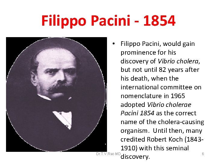 Filippo Pacini - 1854 • Filippo Pacini, would gain prominence for his discovery of