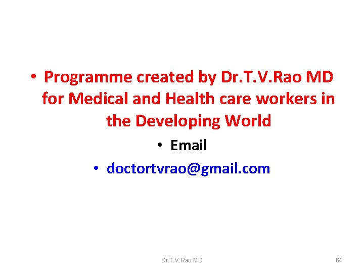  • Programme created by Dr. T. V. Rao MD for Medical and Health