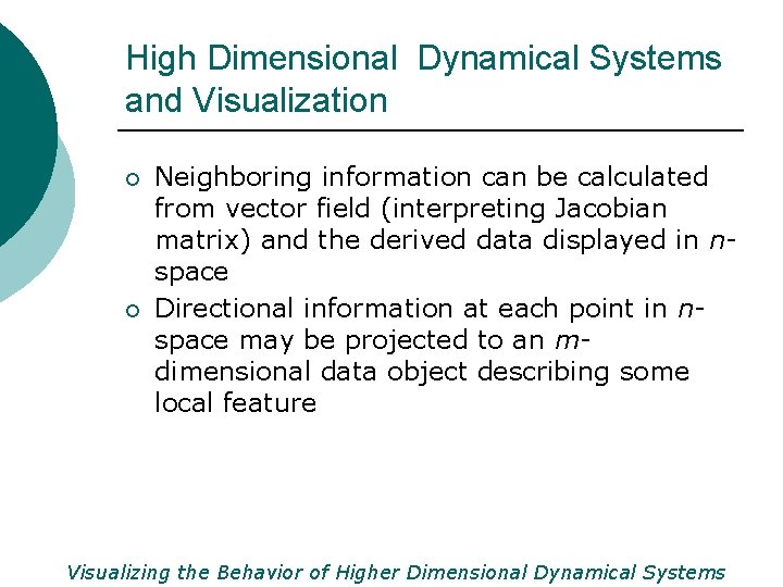 High Dimensional Dynamical Systems and Visualization ¡ ¡ Neighboring information can be calculated from