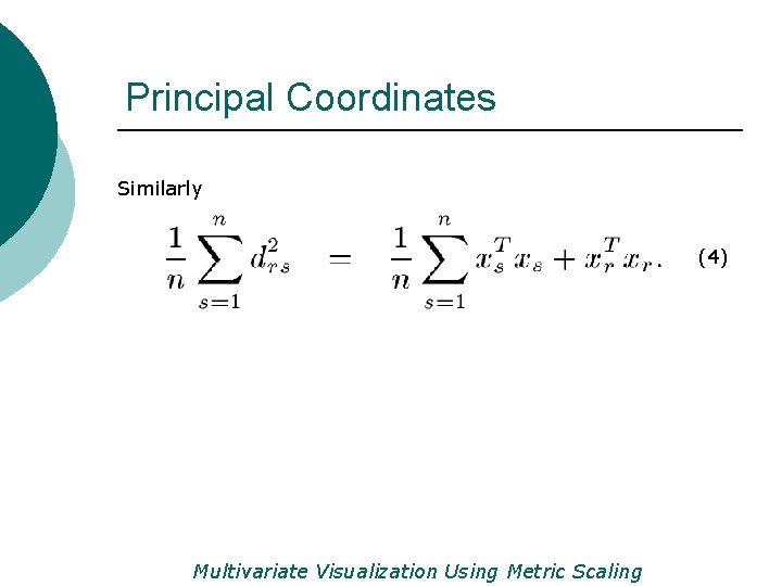 Principal Coordinates Similarly (4) Multivariate Visualization Using Metric Scaling 