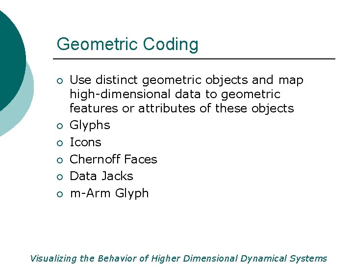Geometric Coding ¡ ¡ ¡ Use distinct geometric objects and map high-dimensional data to