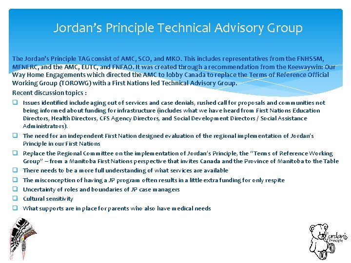 Jordan’s Principle Technical Advisory Group The Jordan’s Principle TAG consist of AMC, SCO, and