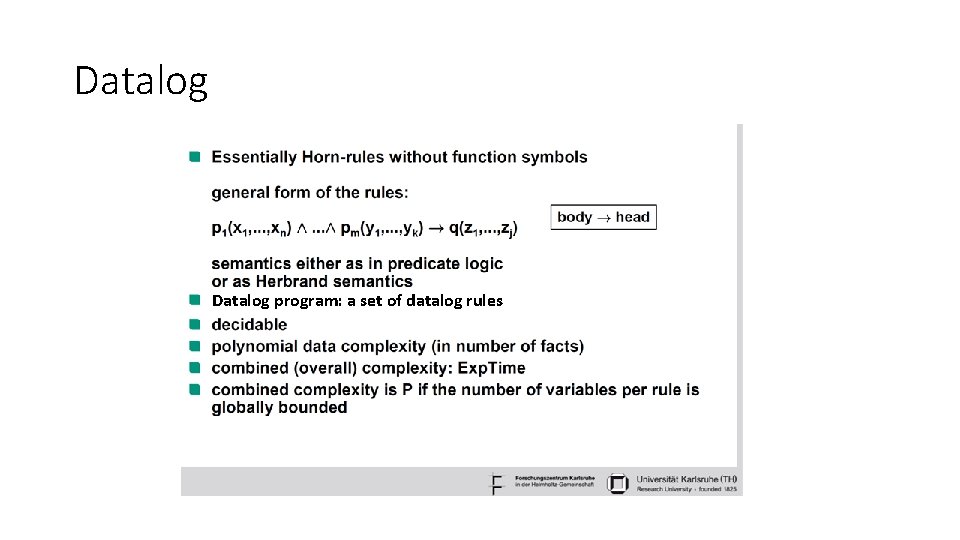 Datalog program: a set of datalog rules Datalog program: a set of datalog rules