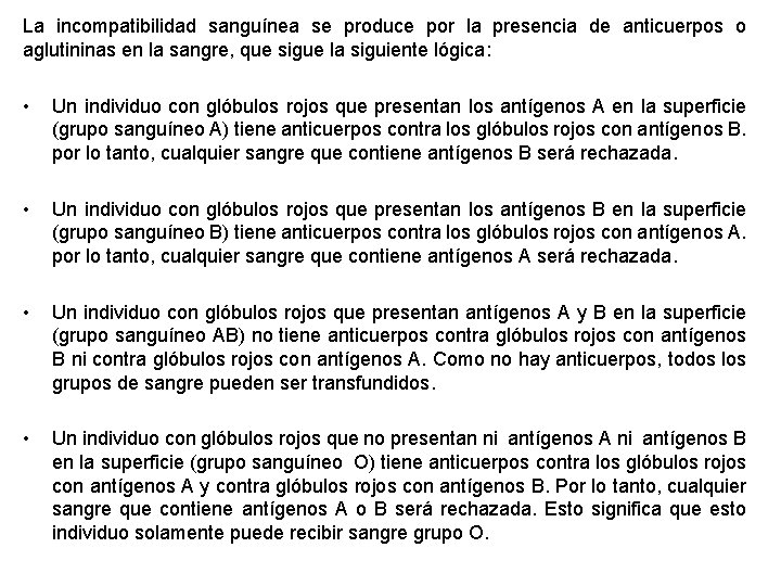 La incompatibilidad sanguínea se produce por la presencia de anticuerpos o aglutininas en la