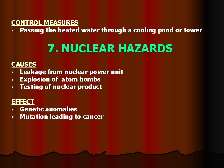 CONTROL MEASURES § Passing the heated water through a cooling pond or tower 7.