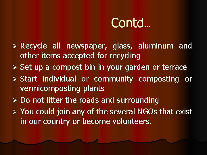 Contd… Recycle all newspaper, glass, aluminum and other items accepted for recycling Ø Set