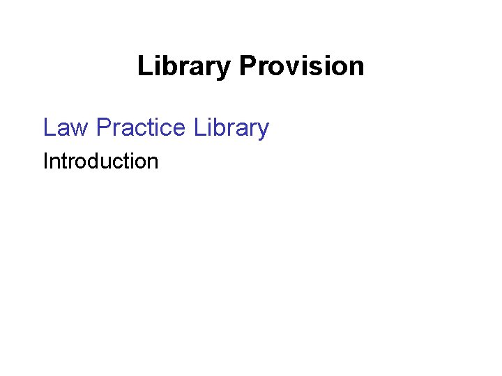 Library Provision Law Practice Library Introduction 