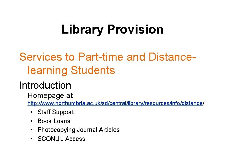 Library Provision Services to Part-time and Distancelearning Students Introduction Homepage at http: //www. northumbria.