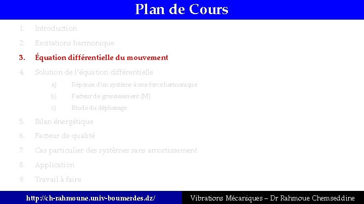 Plan de Cours 1. Introduction 2. Excitations harmonique 3. Équation différentielle du mouvement 4.