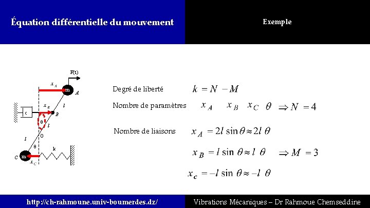 Équation différentielle du mouvement Exemple F(t) m A Nombre de paramètres l c B