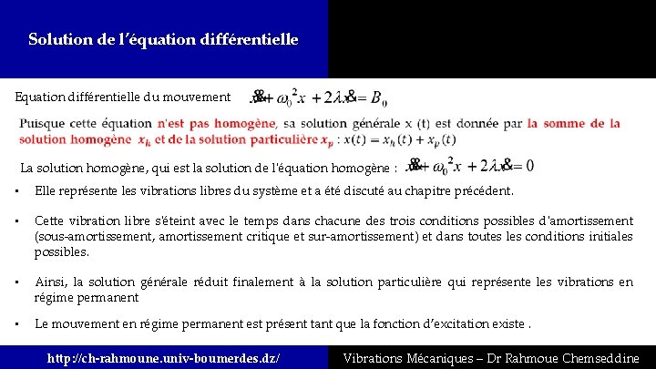 Solution de l’équation différentielle Equation différentielle du mouvement La solution homogène, qui est la