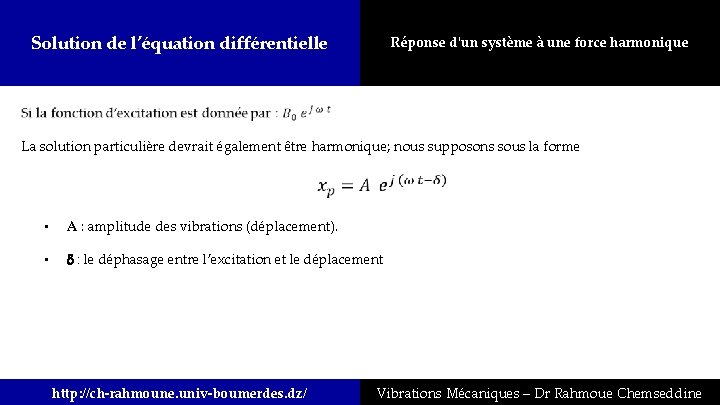 Solution de l’équation différentielle Réponse d'un système à une force harmonique La solution particulière