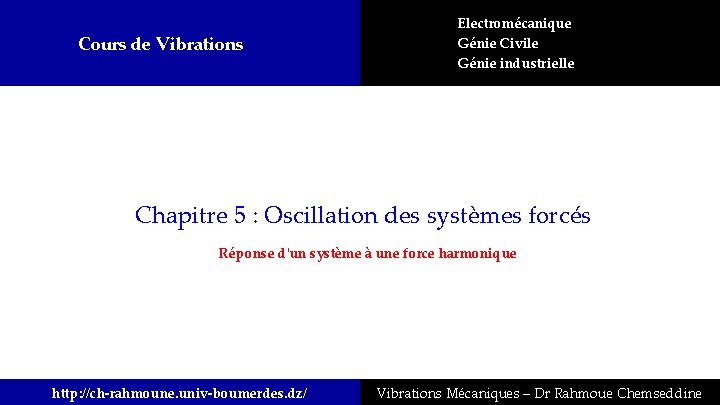 Cours de Vibrations Electromécanique Génie Civile Génie industrielle Chapitre 5 : Oscillation des systèmes