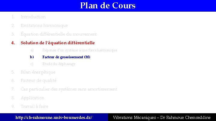 Plan de Cours 1. Introduction 2. Excitations harmonique 3. Équation différentielle du mouvement 4.