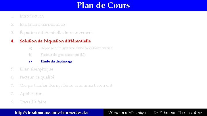 Plan de Cours 1. Introduction 2. Excitations harmonique 3. Équation différentielle du mouvement 4.